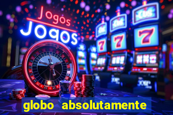 globo absolutamente sobretudo 2019